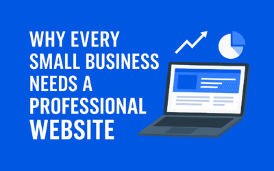 Why Every Small Business Needs a Professional Website: Boosting Your Online Presence